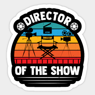 Director Of The Show Funny Movie Producer Proud Sticker